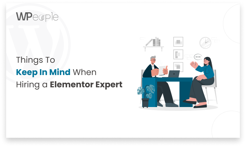 Things to Consider Before Hiring an Elementor Expert