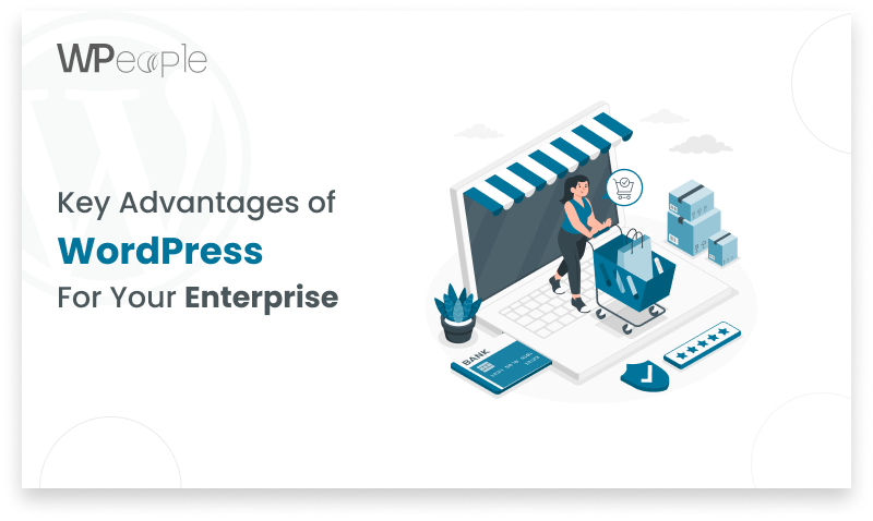 Key Advantages of WordPress For Your Enterprise