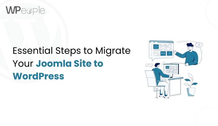 Essential Steps to Migrate Your Joomla Site to WordPress