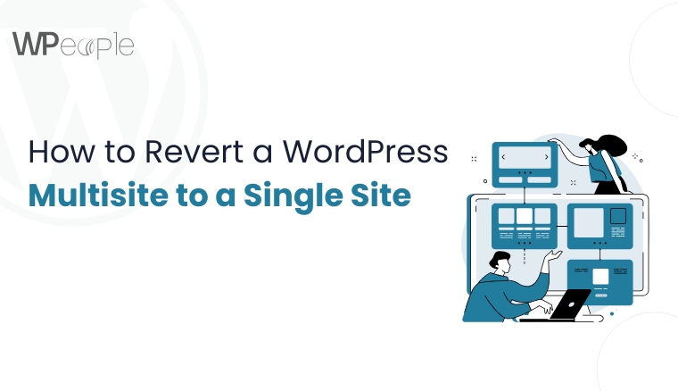 How to Revert a WordPress Multisite to a Single Site