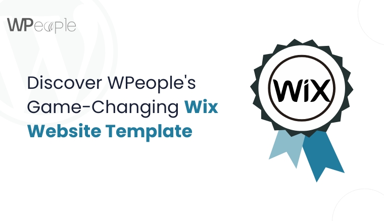 Discover WPeople’s Game-Changing Wix Website Template