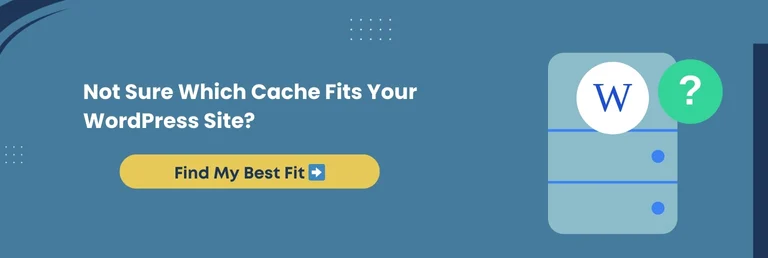 WordPress object caching CTA graphic with text "Not Sure Which Cache Fits Your WordPress Site?" and a yellow "Find My Best Fit" button with a server icon.