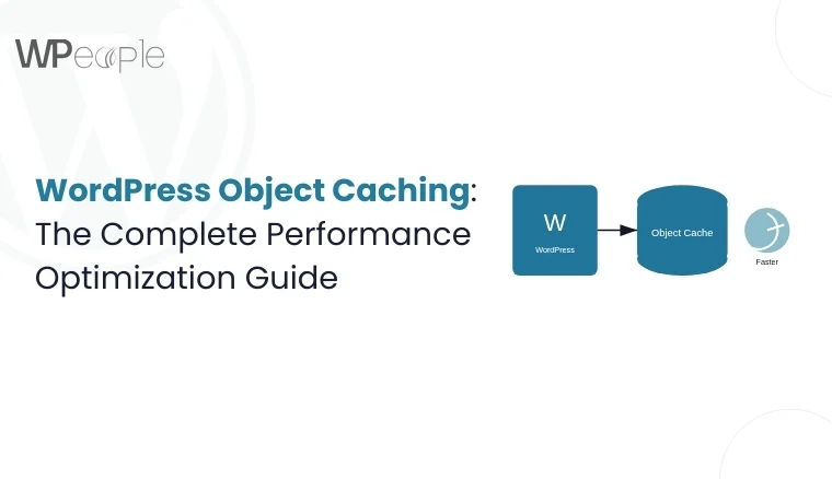 WordPress Object Caching: The Complete Performance Optimization Guide